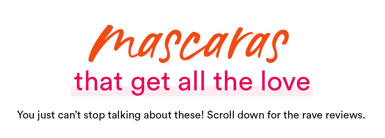 Mascaras you can't stop talking about