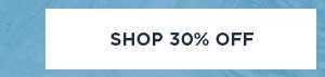 SHOP 30% OFF >