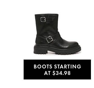 BOOTS STARTING AT $34.98