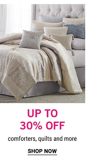 Up to 30% off comforters, quilts and more. Shop Now.