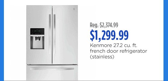 Reg. $2,374.99 | $1,299.99 Kenmore 27.2 cu. ft. french door refrigerator (stainless)