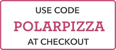 USE CODE POLARPIZZA AT CHECKOUT
