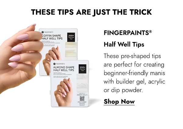 FINGERPAINTS HALF WELL TIPS - SHOP NOW