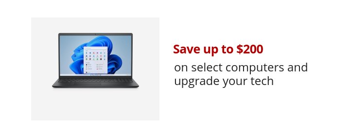 Save up to $200 on select computers and upgrade your tech