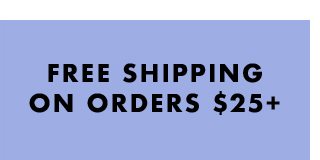 Free Shipping On Orders $25+