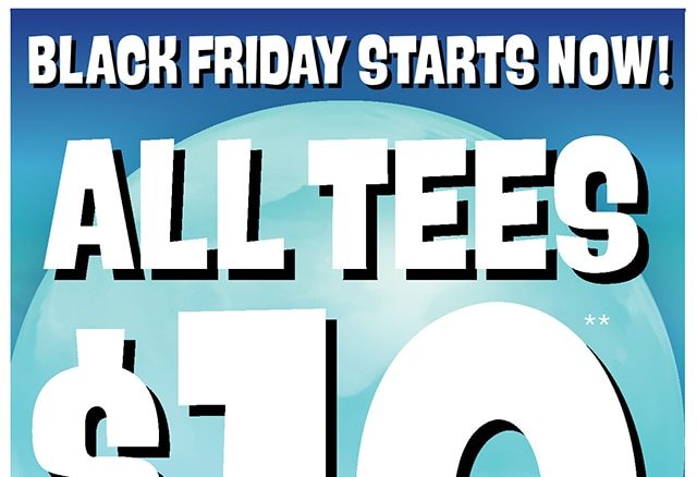 Black Friday Only All Tees $10