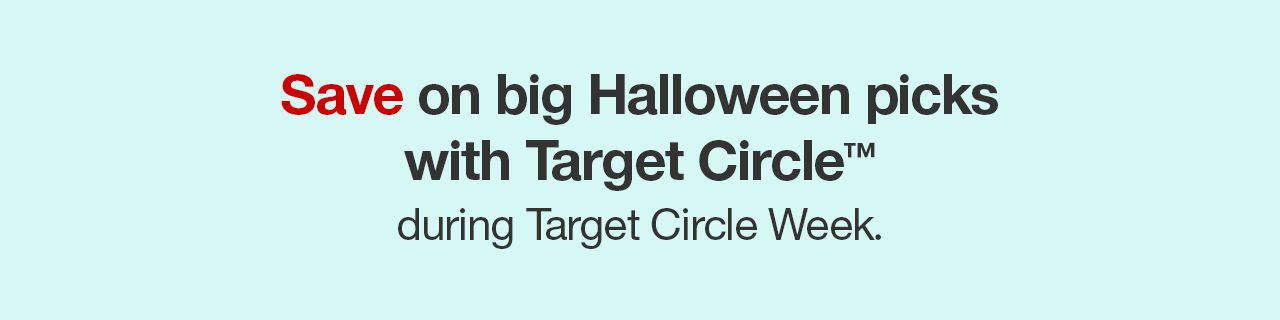 Save big on Halloween picks with Target Circle™ during Target Circle Week.