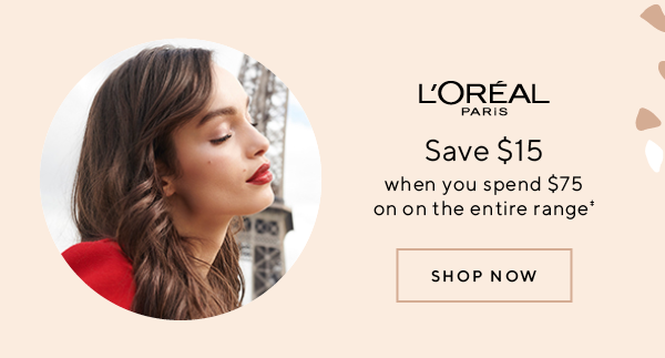 Save$15 when you spend $75 on on the entire L’OREAL PARIS range