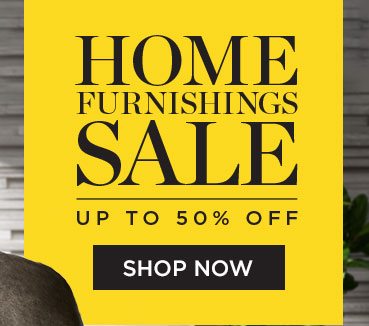 Home Furnishings Sale - Up To 50% Off - Shop Now - Ends 2/25
