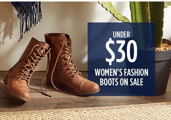 UNDER $30 WOMEN'S FASHION BOOTS ON SALE