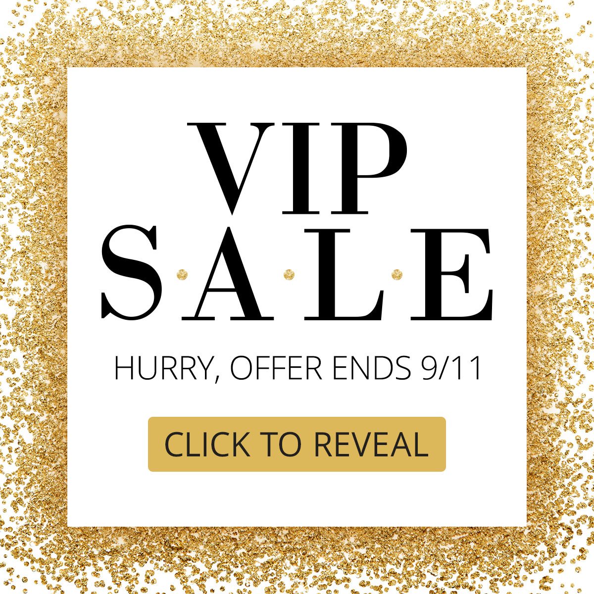 VIP Sale - Click to reveal!