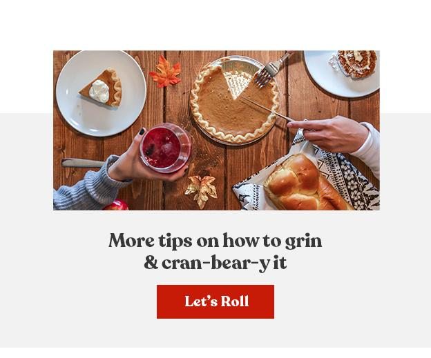 More Tips on how to grin &cran-bear-y-it