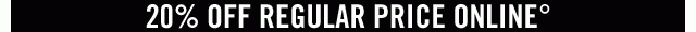 20% off Regular Price Online and Up to 60% off Clearance Online