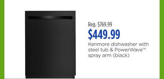 Reg. $769.99 | $449.99 | Kenmore dishwasher with steel tub & PowerWave™ spray arm (black)