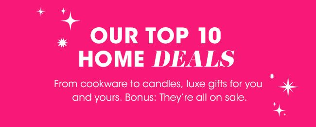 OUR TOP 10 HOME DEALS