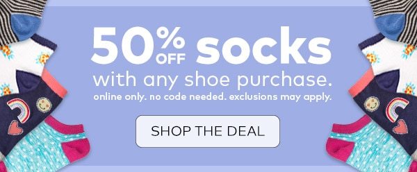 50% off socks with any shoe purchase. Shop the deal
