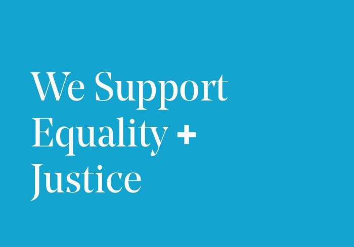 We Support Equality + Justice