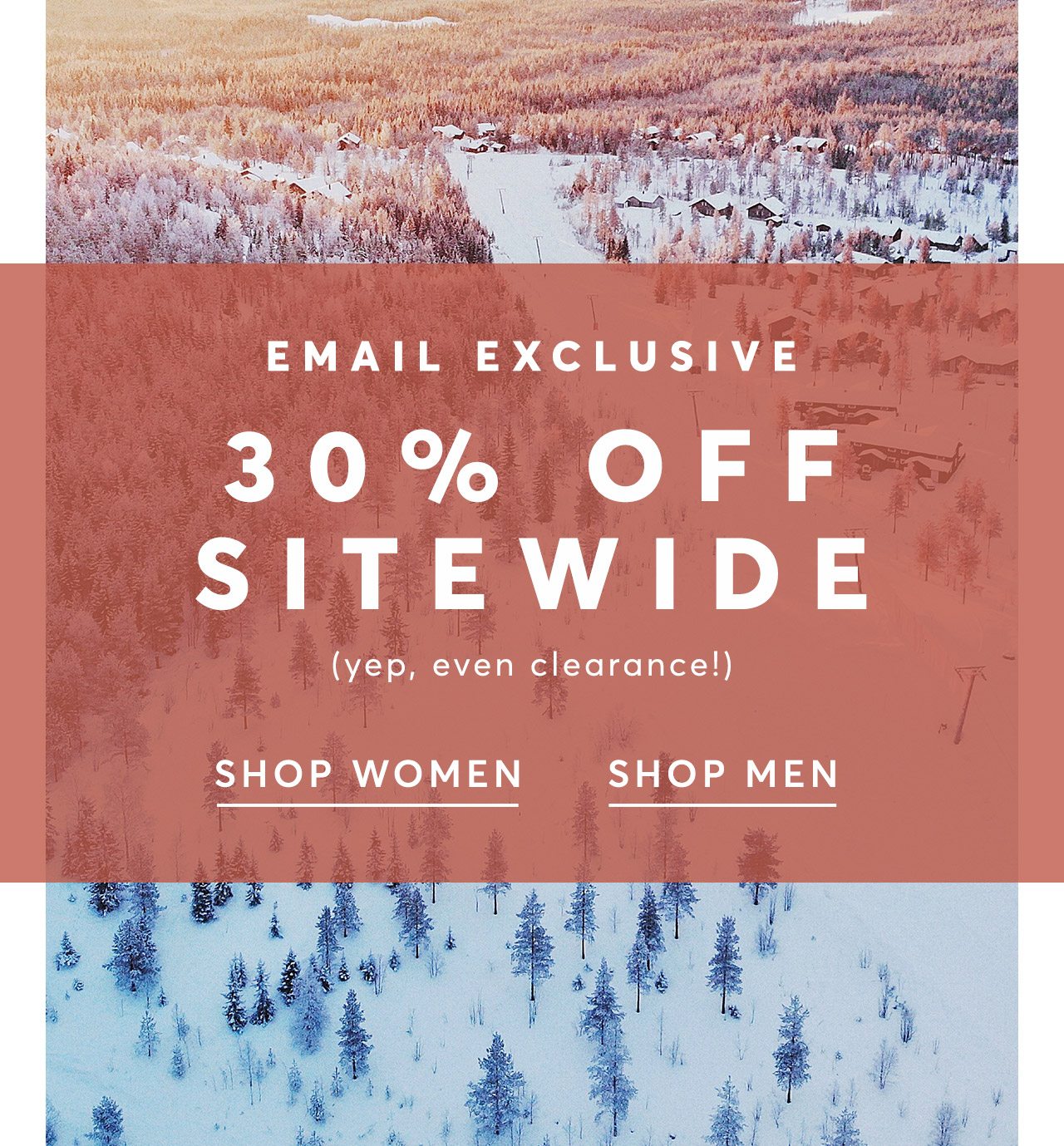 Email Exclusive: 30% Off Sitewide (yep, even clearance!) Shop Women/Shop Men