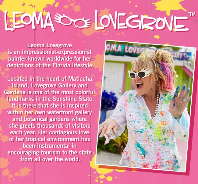 Leoma Lovegrove is an impressionist-expressionist painter known worldwide for her depictions of the Florida lifestyle.