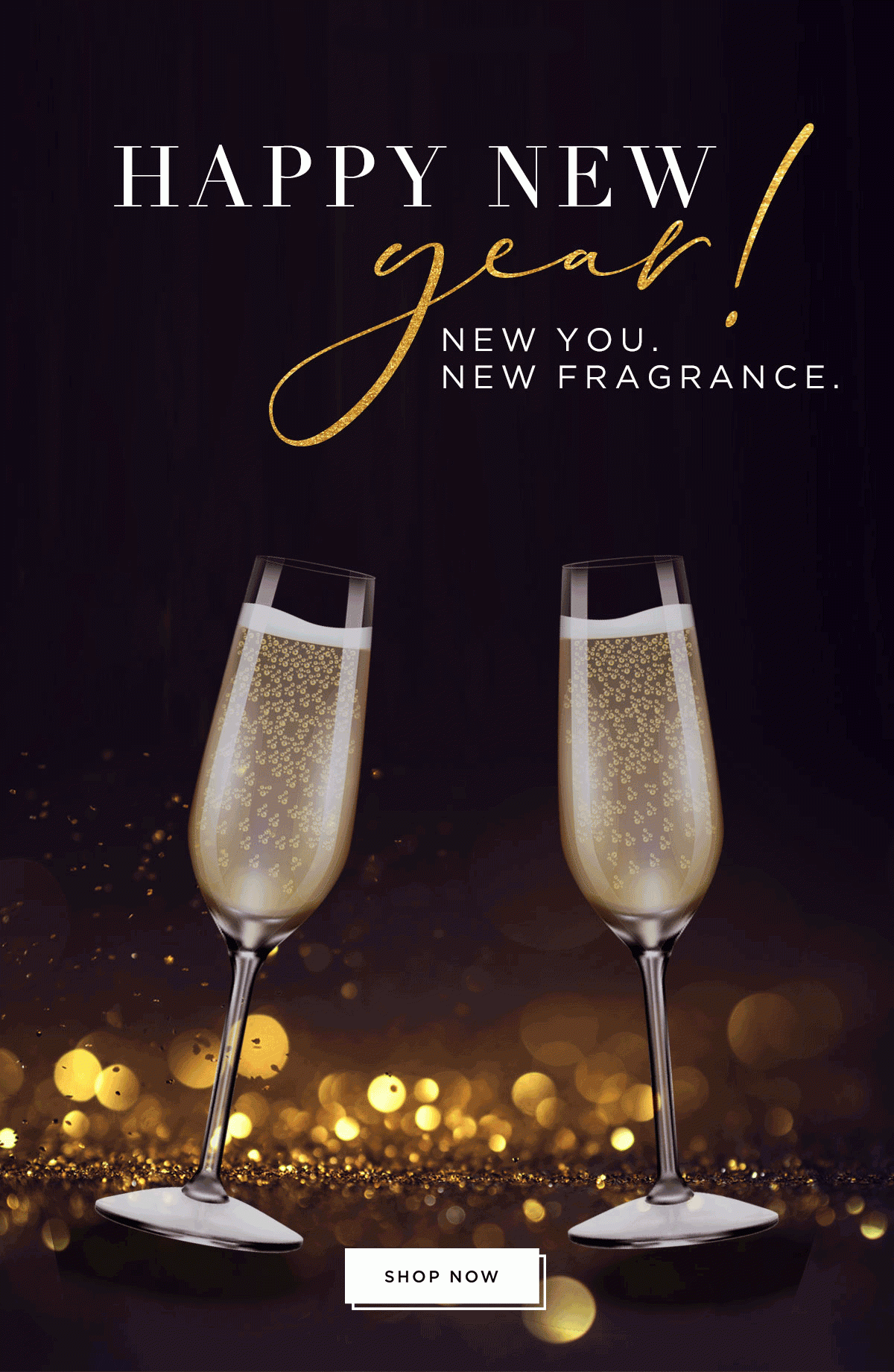 Happy New Year - New you - New fragrances - Shop Now 
