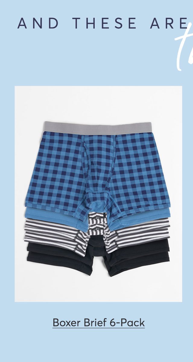 And these are for the guys! Boxer Brief 6-Pack
