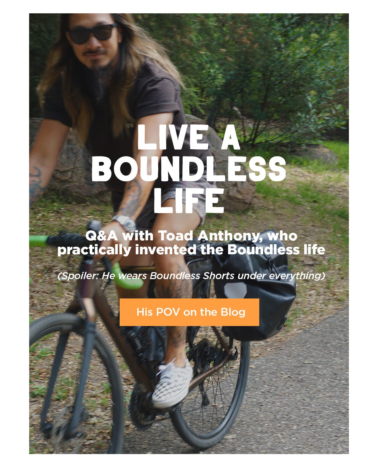 Live A Boundless Live: Read our Q&A with Toad Anthony, who practically invented the boundless life