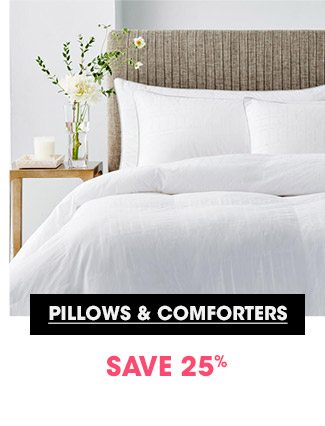 PILLOWS & COMFORTERS