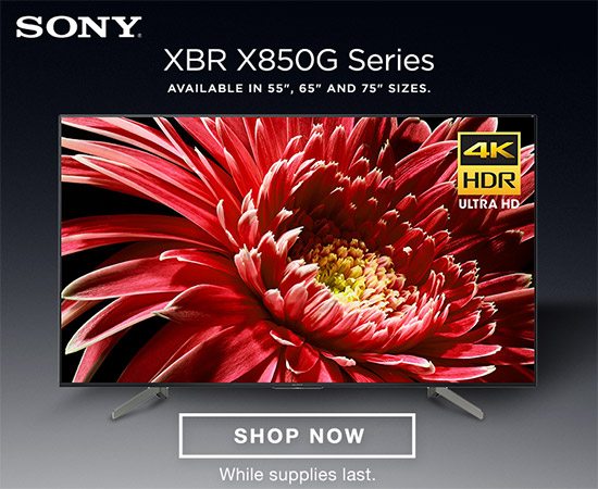 New Sony XBR X850G Series - Available in 55-inch, 65-inch and 75-inch Sizes. Shop Now