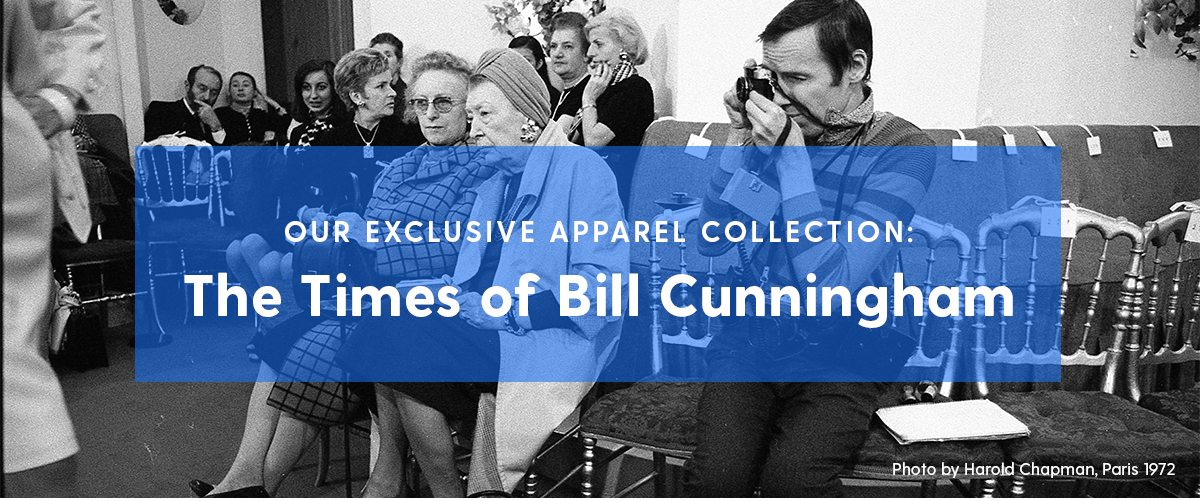 An Exclusive S6 Apparel Collection: The Times of Bill Cunningham