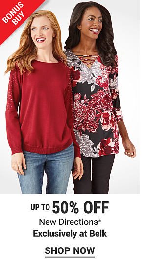 Bonus Buy - Up to 50% off New Directions® - Exclusively at Belk. Shop Now.