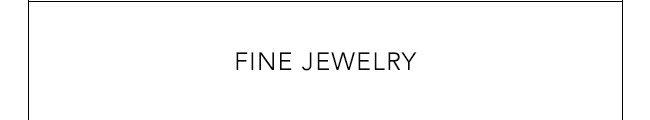 FINE JEWELRY