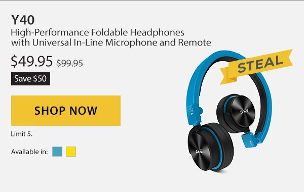 Save $50 on the Y40. High-performance foldable headphones with universal inline microphone and remote. Sale price $49.95. Limit 5 per customer. Shop Now. 