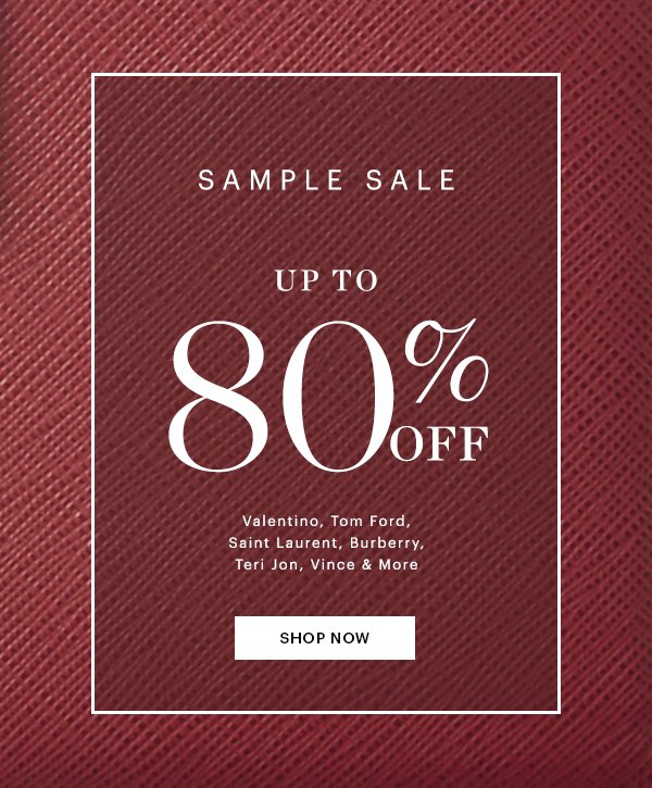 A Holiday Treat: SAMPLE SALE Up To 80 