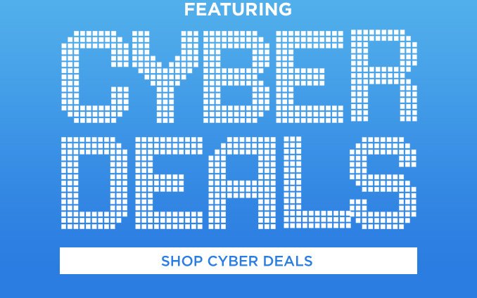 FEATURING CYBER DEALS | SHOP CYBER DEALS