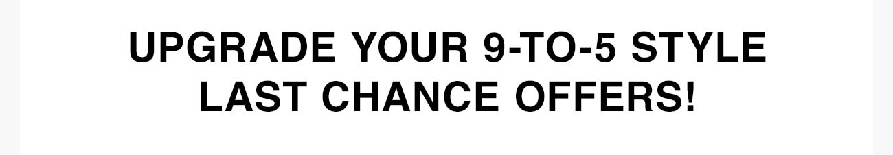 UPGRADE YOUR 9 TO 5 STYLE