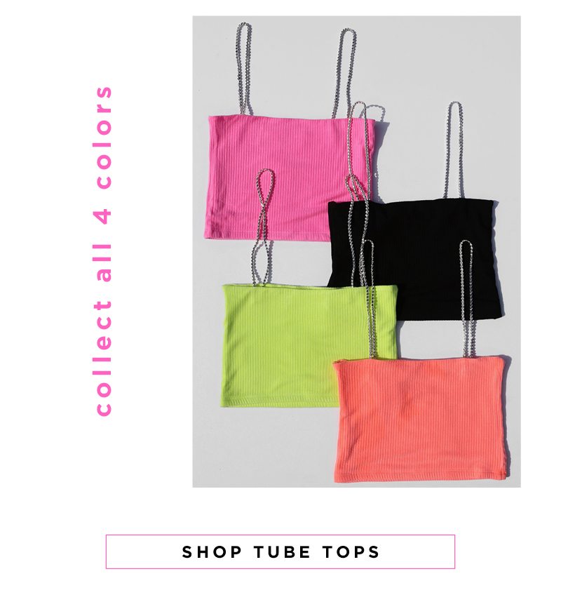 Collect all 4 Colors | Click to Shop Tube Tops