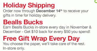 Holiday Shipping thru Dec. 14 - Earn Bealls Bucks - Free Gift Wrap In-Store
