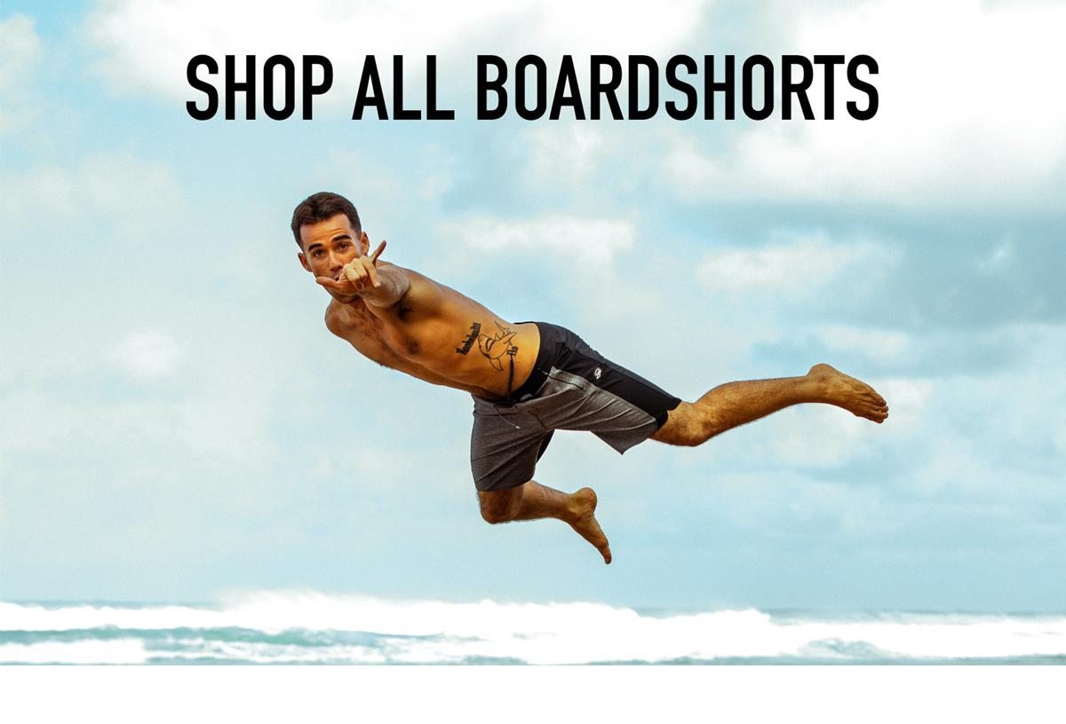 SHOP ALL BOARDSHORTS