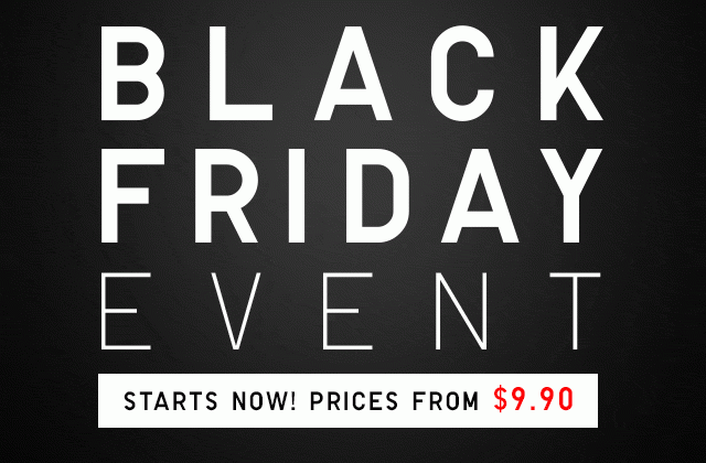 BLACK FRIDAY EVENT STARTS NOW!