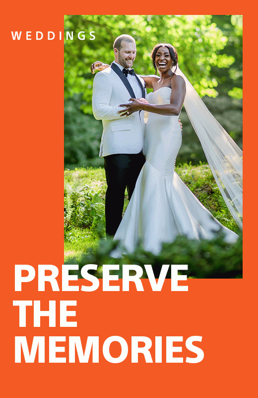 WEDDINGS | PRESERVE THE MEMORIES
