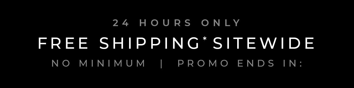 Free Shipping is Back! - Limited Time Only