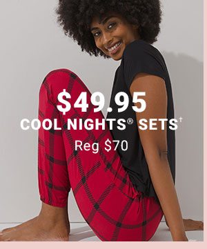 $49.95 COOL NIGHTS® SETS† Reg $70