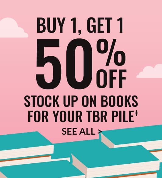 Buy 1, Get 1 50% Off‡: Stock up on books for your TBR pile - SEE ALL