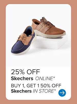 25% off Skechers online. Buy one, get one 50% off Skechers in store.