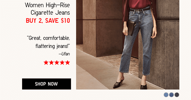 WOMEN HIGH-RISE CIGARETTE JEANS BUY 2, SAVE $10 - SHOP NOW