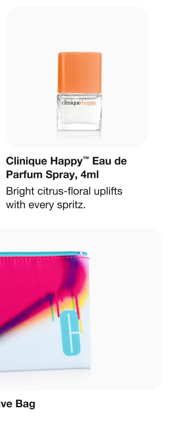 High Impact™ Mascara in Black | Kicks up lash volume—and resists clumping. | Clinique Happy™ Eau de Parfum Spray, 4ml | Bright citrus-floral uplifts with every spritz. | Exclusive Bag