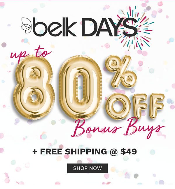 Belk Days - Up to 80% off Bonus Buys {Free shipping on orders of $49}. Shop Now.