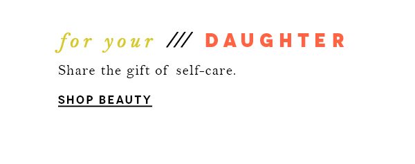 Shop beauty gifts.