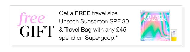 Get a FREE travel size Unscreen Sunscreen SPF 30 & Travel Bag with any £45 spend on Supergoop!*