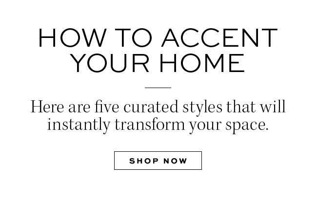 HOW TO ACCENT YOUR HOME